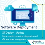 GTMaritime’s enhanced GTDeploy to support advanced fleet management 